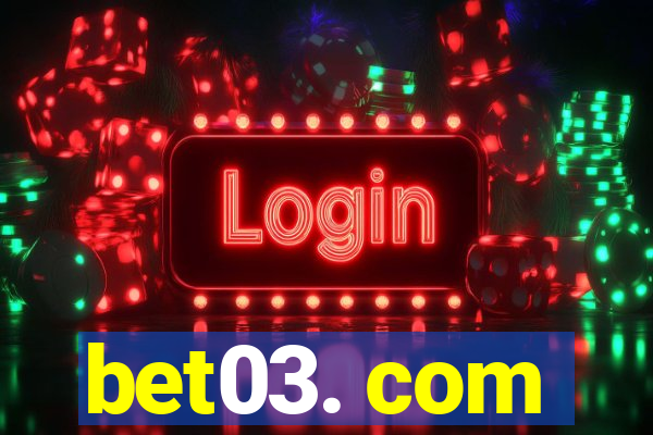 bet03. com